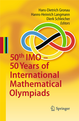 50Th IMO – 50 Years of International Mathematical Olympiads − Hans-Dietrich Gronau • Hanns-Heinrich Langmann Dierk Schleicher Editors