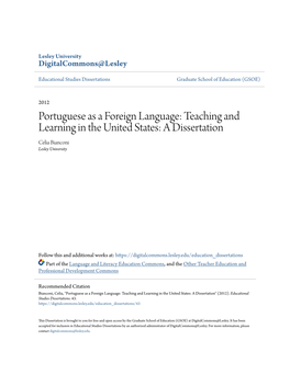 Portuguese As a Foreign Language: Teaching and Learning in the United States: a Dissertation Celia Bianconi Lesley University
