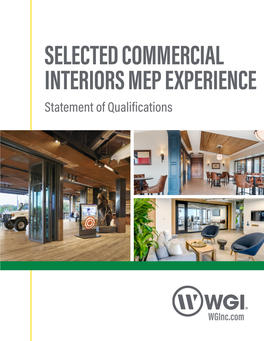SELECTED COMMERCIAL INTERIORS MEP EXPERIENCE Statement of Qualifications Date Re: MEP Statement of Qualifications Thank You for Considering WGI As a Partner