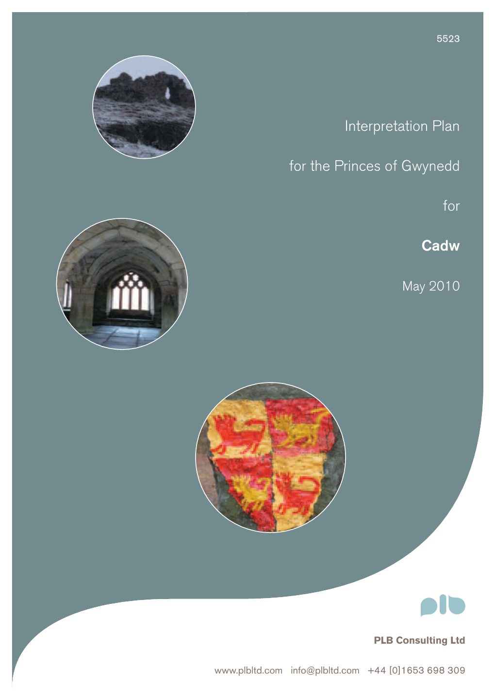 Interpretation Plan for the Princes of Gwynedd for Cadw 5523/AP/EK May 2010 Ii