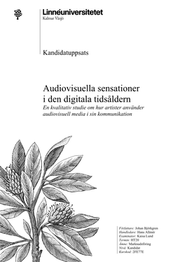 Audiovisuella Sensationer I Den Digitala Tidsåldern En Kvalitativ Studie Om Hur Artister Använder Audiovisuell Media I Sin Kommunikation