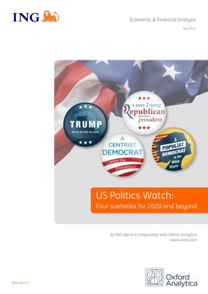US Politics Watch: Presidential Election 2020 and Beyond April 2019 Economic & Financial Analysis