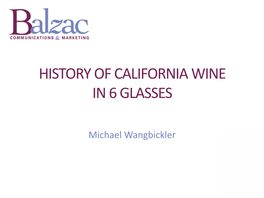 History of California Wine in 6 Glasses