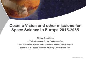 Cosmic Vision and Other Missions for Space Science in Europe 2015-2035