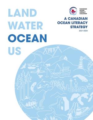 A CANADIAN OCEAN LITERACY STRATEGY WATER 2021-2024 OCEAN US About COLC