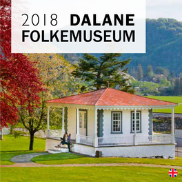 2018 DALANE FOLKEMUSEUM the Museum