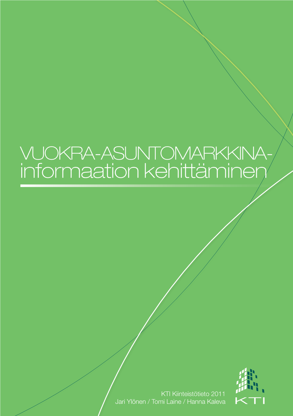 Vuokra-Asuntomarkkinainformaation Kehittäminen 2 HANKKEEN TAUSTAA – VUOKRA-ASUNTOMARKKINAT SUOMESSA