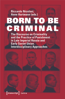The Discourse on Criminality and the Practice of Punishment in Late Imperial Russia and Early Soviet Union