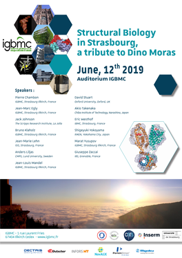Structural Biology in Strasbourg, a Tribute to Dino Moras June, 12Th 2019 Auditorium IGBMC