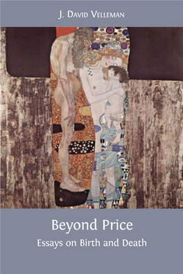 Beyond Price Essays on Birth and Death to Access Digital Resources Including: Blog Posts Videos Online Appendices
