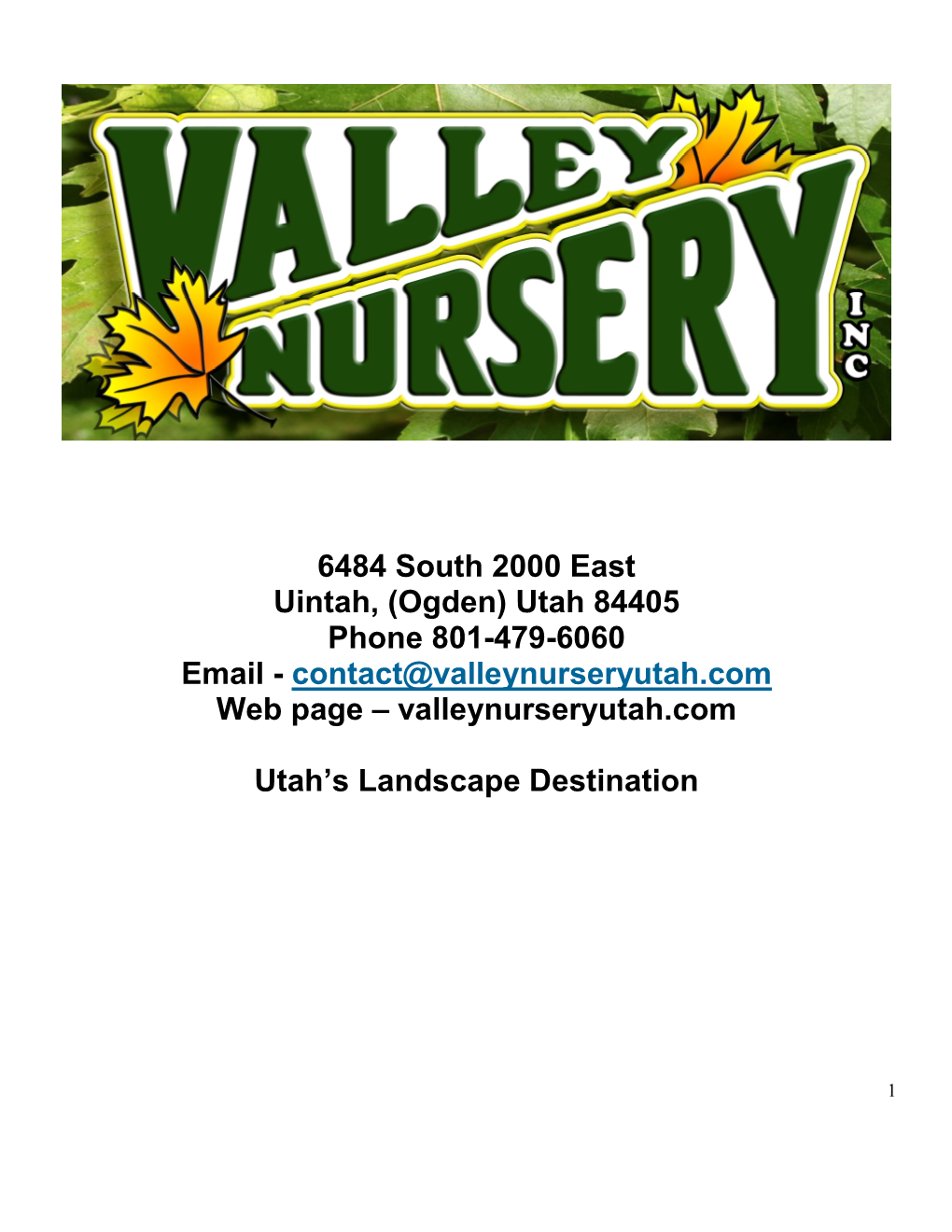 (Ogden) Utah 84405 Phone 801-479-6060 Email - Contact@Valleynurseryutah.Com Web Page – Valleynurseryutah.Com