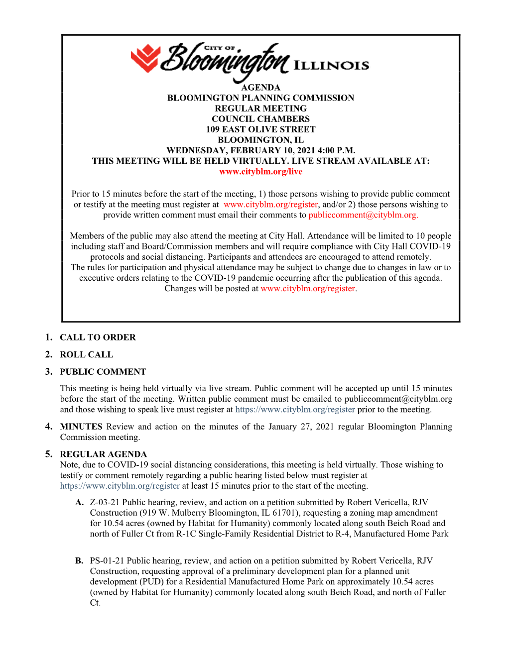 1. CALL to ORDER 2. ROLL CALL 3. PUBLIC COMMENT This Meeting Is Being Held Virtually Via Live Stream