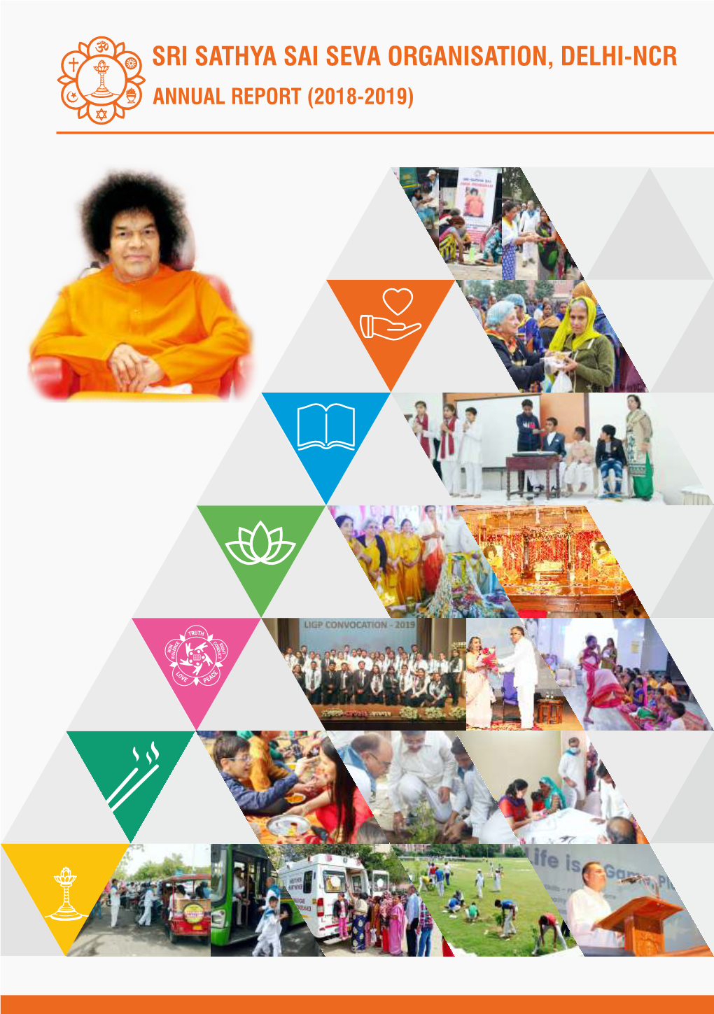 SRI SATHYA SAI SEVA ORGANISATION, DELHI-NCR ANNUAL REPORT (2018-2019) Etween Ce B You an & Ist M D E E I H “LOVE” S