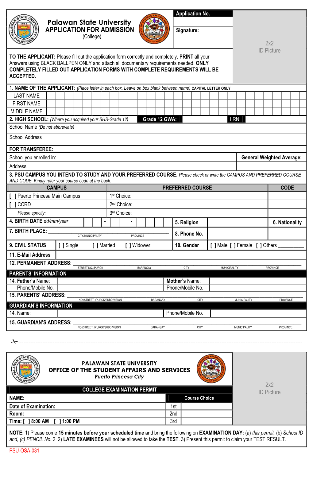 Palawan State University APPLICATION for ADMISSION Signature: (College) 2X2 ID Picture to the APPLICANT: Please Fill out the Application Form Correctly and Completely