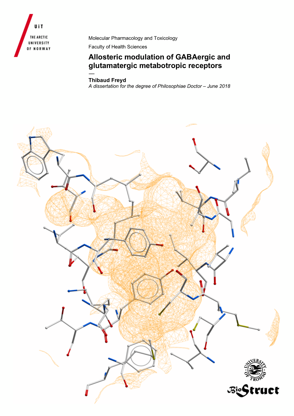 Allosteric Modulation of Gabaergic and Glutamatergic Metabotropic Receptors — Thibaud Freyd a Dissertation for the Degree of Philosophiae Doctor – June 2018