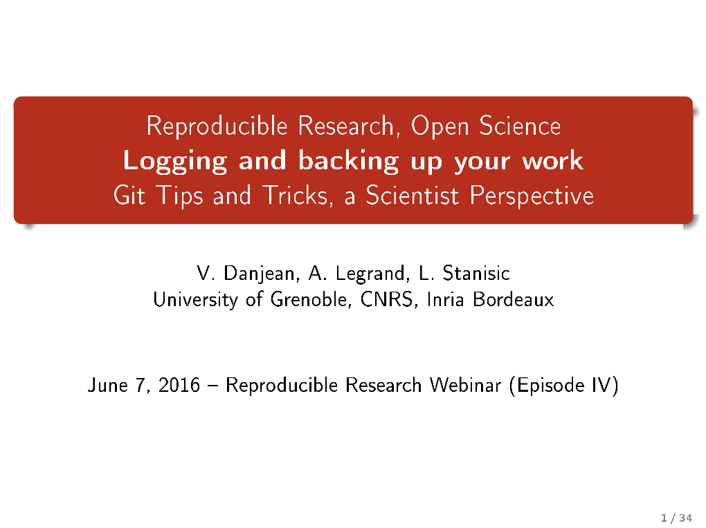 Reproducible Research, Open Science Logging and Backing up Your Work Git Tips and Tricks, a Scientist Perspective