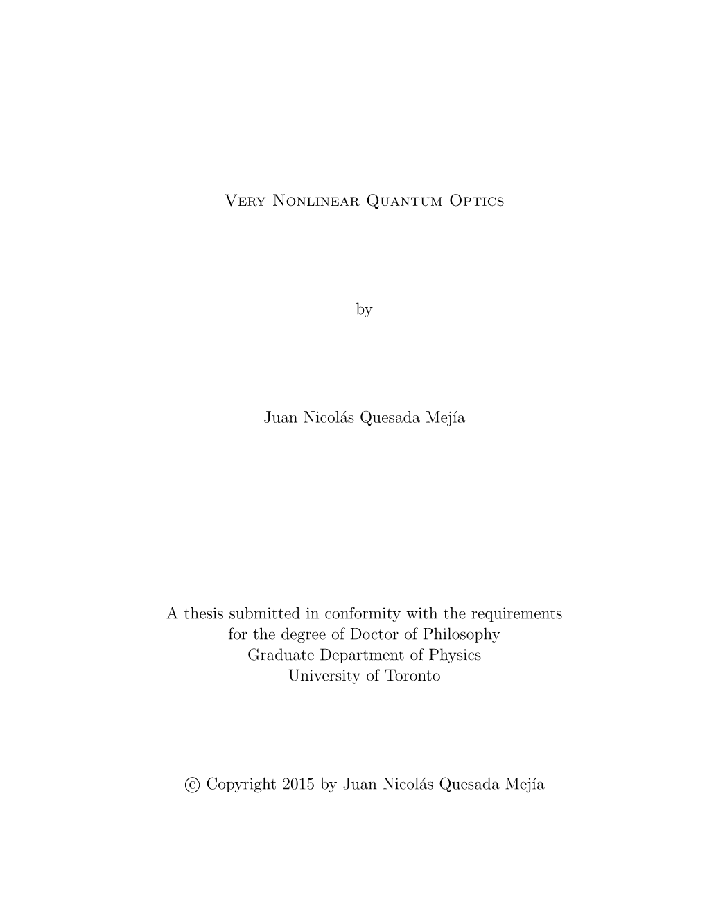 Very Nonlinear Quantum Optics by Juan Nicolбs Quesada Mejґıa A