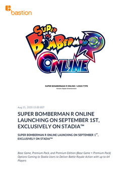 Super Bomberman R Online Launching on September 1St, Exclusively on Stadia™