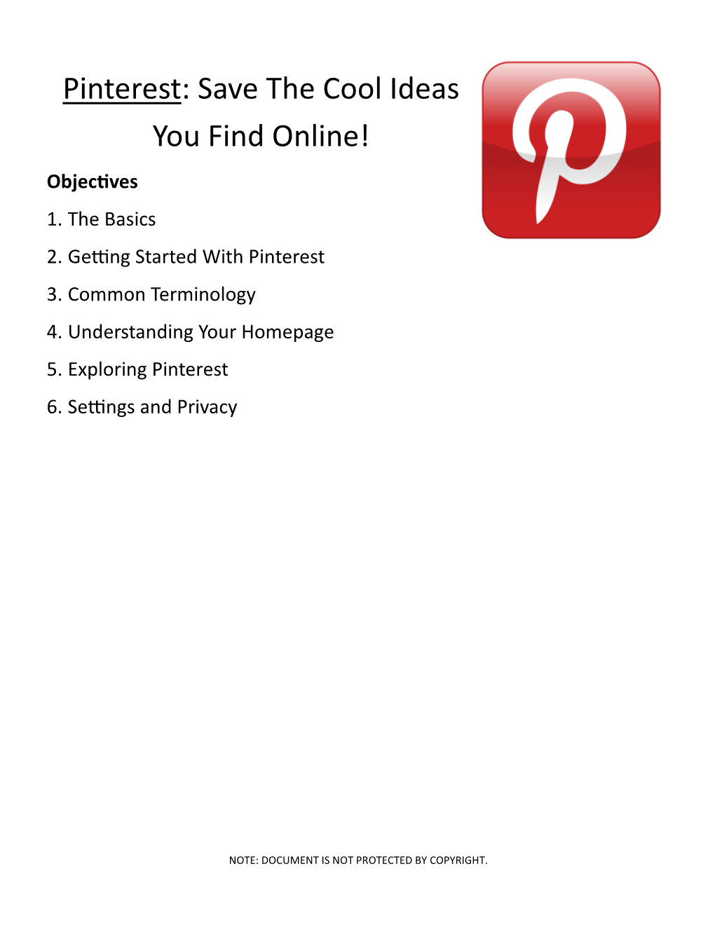 Pinterest: Save the Cool Ideas You Find Online! Objectives 1