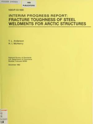 Interim Progress Report: Fracture Toughness of Steel Weldments for Artic Structures