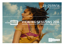 Viewing:Sessions 2016 a Resource Organisation for Regional Cultural Cinema Exhibition NEVER MISS OUT