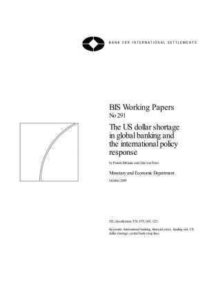 BIS Working Papers No 291 the US Dollar Shortage in Global Banking and the International Policy Response