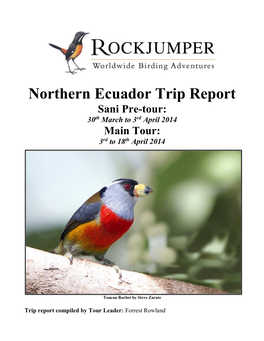 Northern Ecuador Trip Report Sani Pre-Tour: 30Th March to 3Rd April 2014 Main Tour: 3Rd to 18Th April 2014