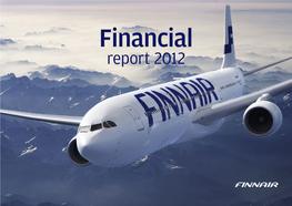 Report 2012 FINNAIR 2012 / KEY FIGURES / CEO’S REVIEW / STRATEGY / BOARD of DIRECTORS’ REPORT / FINANCIAL STATEMENTS / GOVERNANCE