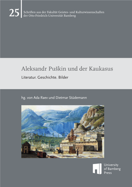 Aleksandr Puškin Und Der Kaukasus. Literatur. Geschichte. Bilder