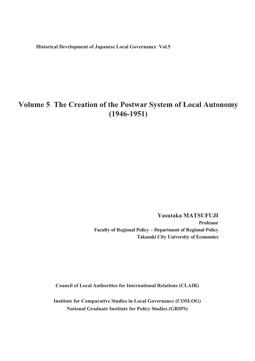 Volume 5 the Creation of the Postwar System of Local Autonomy (1946-1951)