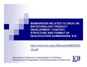 Biomarkers Related to Drug Or Biotechnology Product Development: Context , Structure and Format of Qualification Submissions