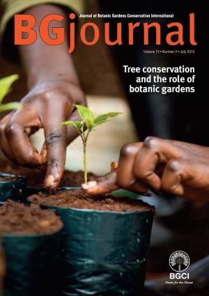Tree Conservation and the Role of Botanic Gardens Volume 12 • Number 2 EDITORIAL BOTANIC GARDENS and TREE CONSERVATION Paul Smith CLICK & GO 03