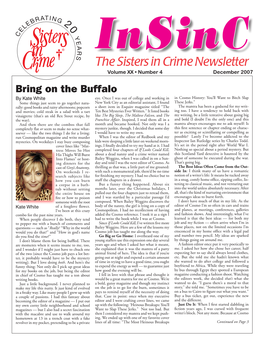 The Sisters in Crime Newsletter Volume XX • Number 4 December 2007 Bring on the Buffalo by Kate White Eye