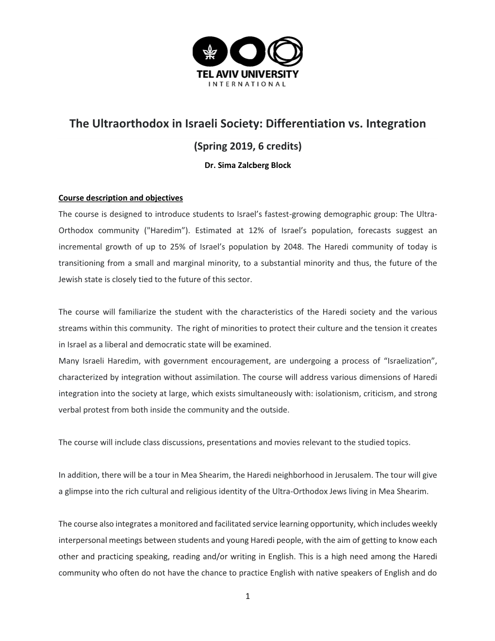 The Ultraorthodox in Israeli Society: Differentiation Vs. Integration (Spring 2019, 6 Credits) Dr