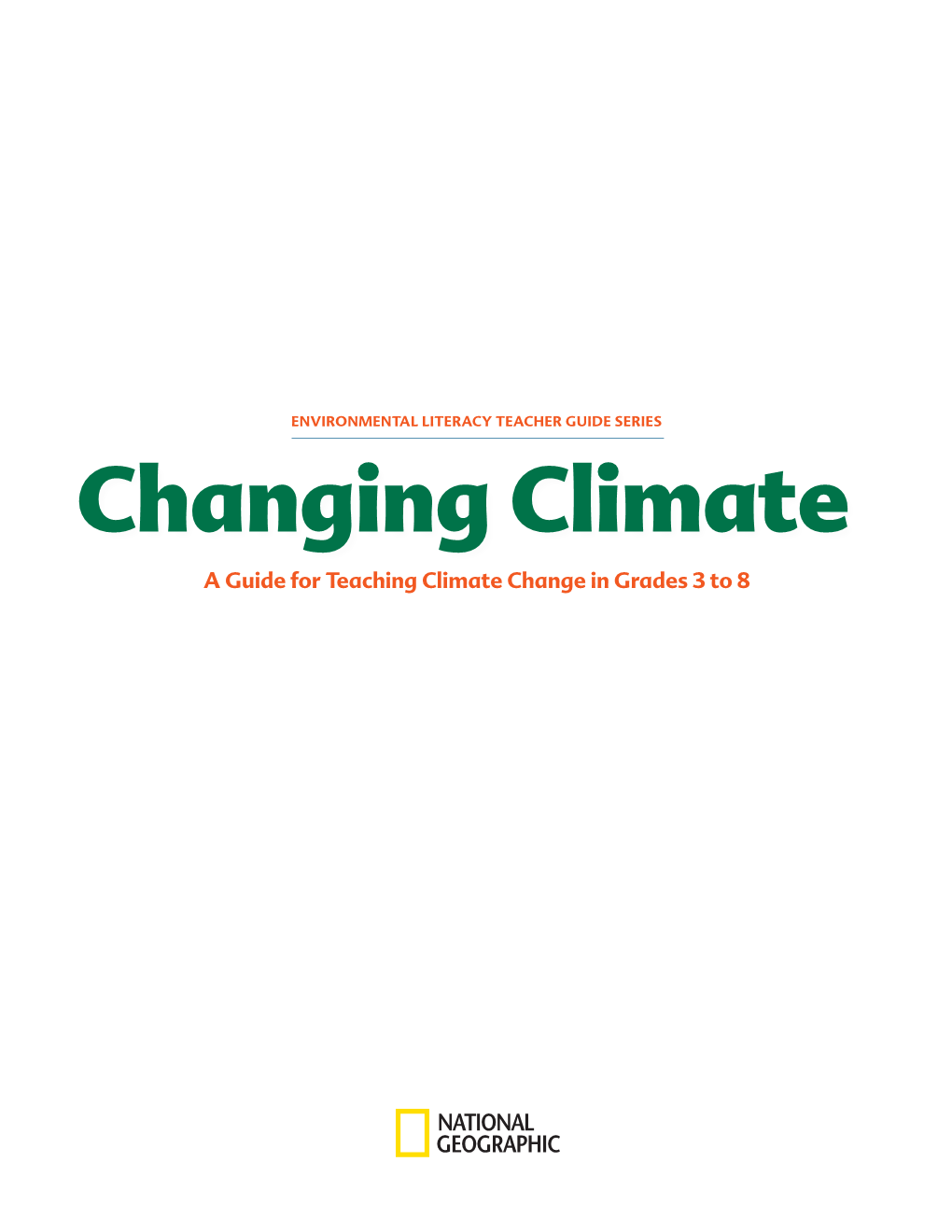 Changing Climate a Guide for Teaching Climate Change in Grades 3 to 8 a Look at Climate in the Past 4 by Nicole D