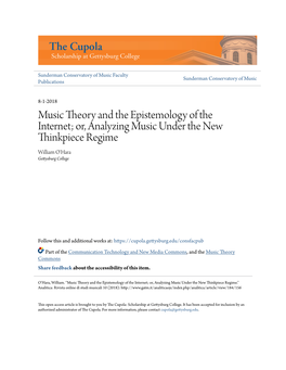 Music Theory and the Epistemology of the Internet; Or, Analyzing Music Under the New Thinkpiece Regime William O'hara Gettysburg College