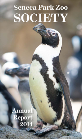 Annual Report 2014 Dear Zoo Friends and Supporters, 2014 Was a Year of Transition for the Seneca Park Zoo Society