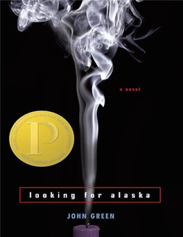 Looking for Alaska Brilliantly Chronicles the Indelible Impact One Life Can Have on Another