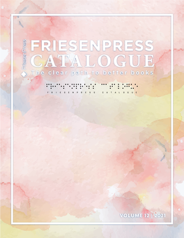 FRIESENPRESS CATALOGUE the Clear Path to Better Books