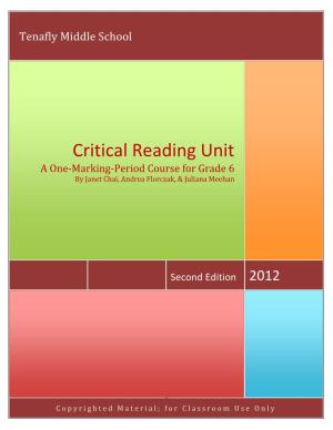 Critical Reading Unit a One-Marking-Period Course for Grade 6 by Janet Chai, Andrea Florczak, & Juliana Meehan