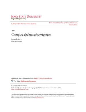 Complex Algebras of Semigroups Pamela Jo Reich Iowa State University