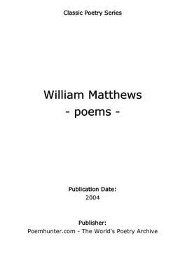 William Matthews - Poems