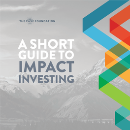 A Short Guide to Impact Investing About the Author