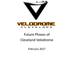 Future Phases of Cleveland Velodrome