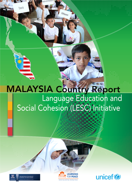 MALAYSIA Country Report Language Education and Social Cohesion (LESC) Initiative
