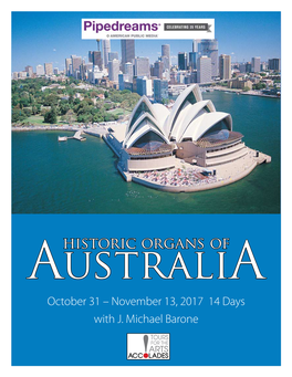 Historic Organs of Australia October 31 – November 13, 2017 14 Days with J