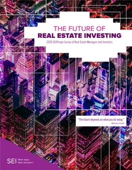 THE FUTURE of REAL ESTATE INVESTING 2020 SEI/Preqin Survey of Real Estate Managers and Investors