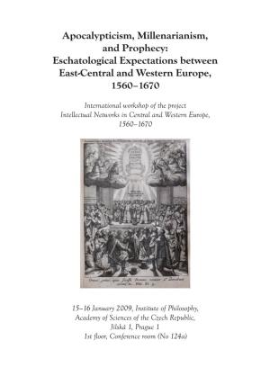 Apocalypticism, Millenarianism, and Prophecy: Eschatological Expectations Between East-Central and Western Europe, 1560–1670