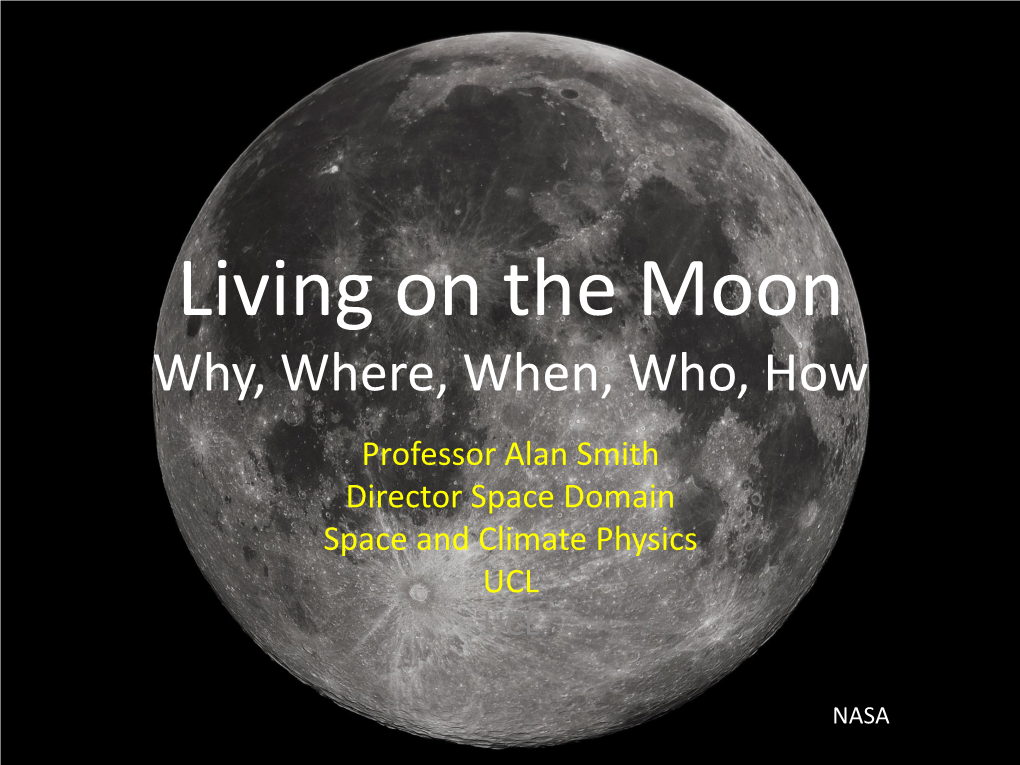 Living on the Moon Why, When, Where, Who