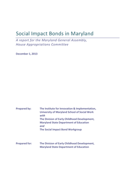 Social Impact Bonds in Maryland a Report for the Maryland General Assembly, House Appropriations Committee